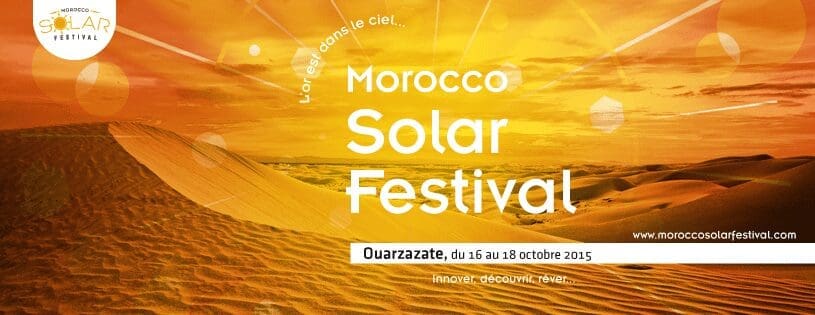 La ville de Ouarzazate arbitrera  la 2 ème édition du »Morocco Solar Festival »