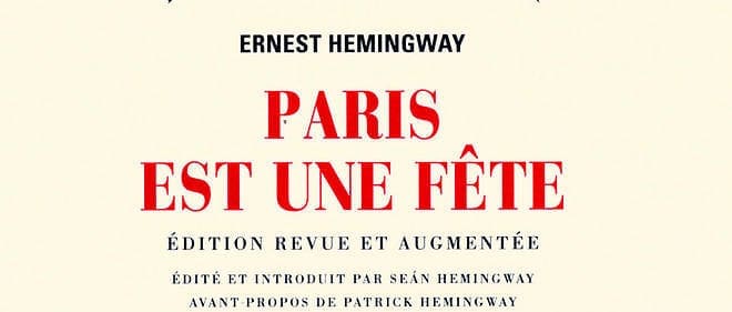 ‘’ Paris est une fête’’, le roman d’Ernest Hemingway devenu un symbole de liberté pour les Français